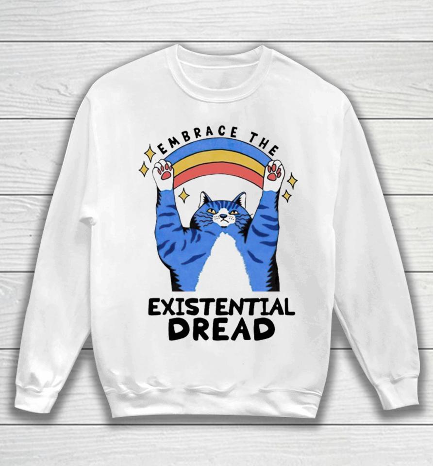 Embrace The Existential Dread Cat Sweatshirt