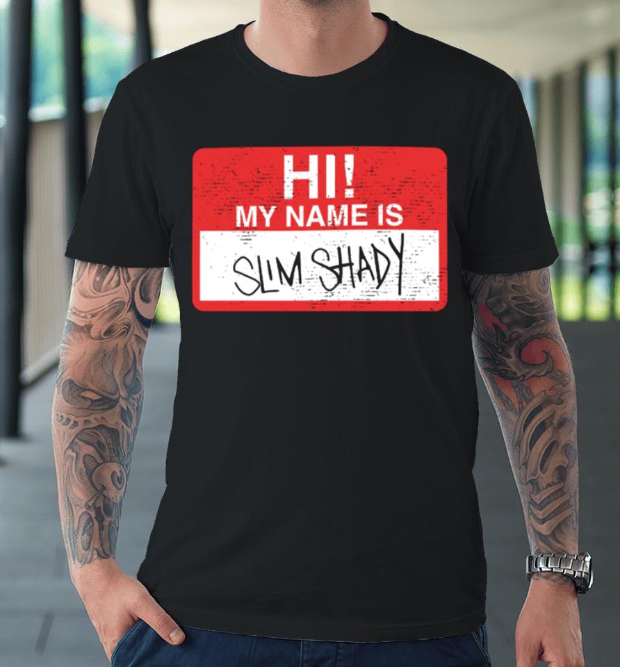 Eminem Hi My Name Is Slim Shady Hi Kids Do You Like Violence Premium T-Shirt