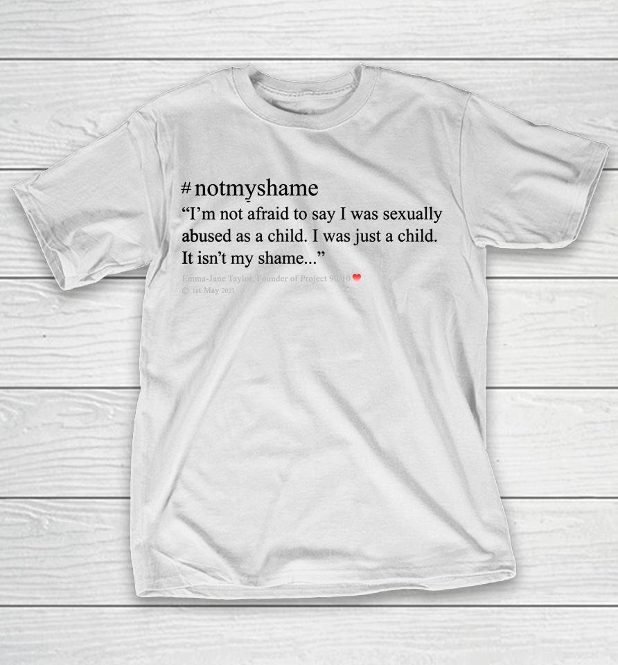 Emma Jane Taylor #Notmyshame T-Shirt