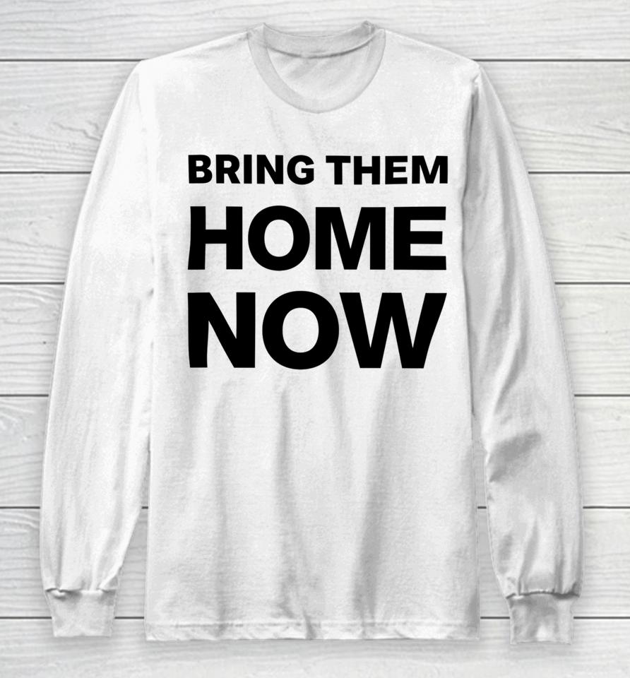 Emmanuel Macron Bring Them Home Now Long Sleeve T-Shirt