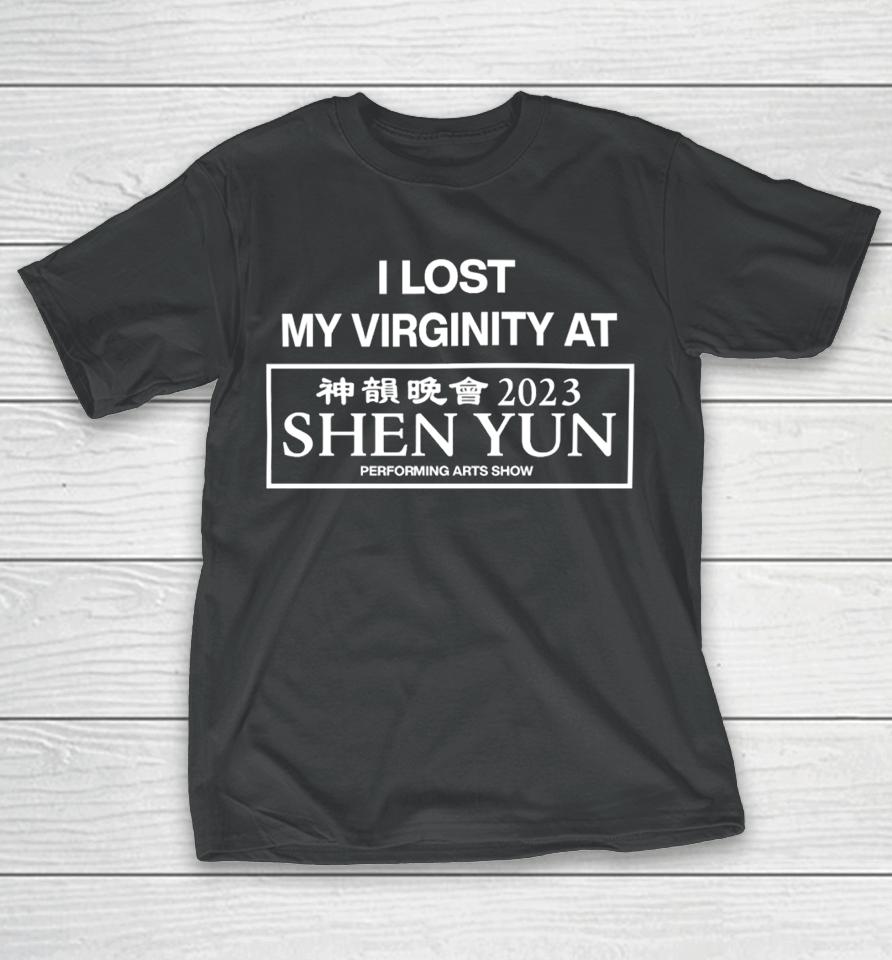Emo Faggot I Lost My Virginity At Shen Yun Performing Arts Show 2023 T-Shirt
