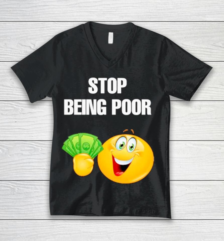 Emoji Stop Being Poor Unisex V-Neck T-Shirt