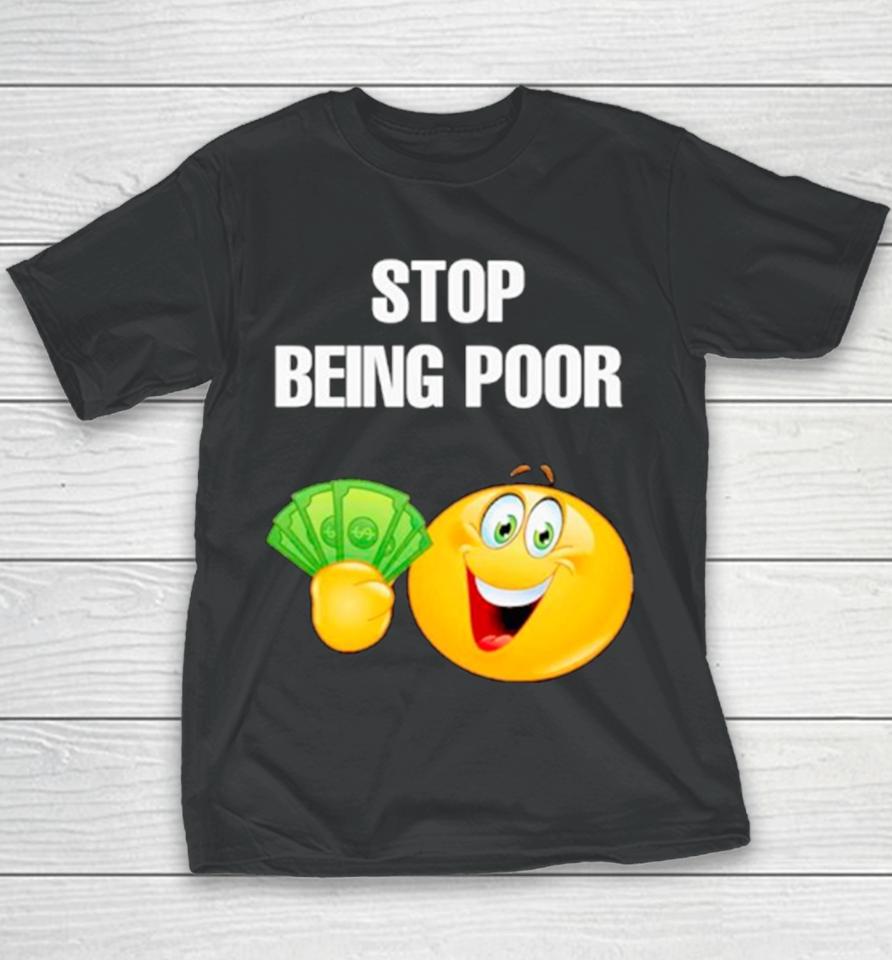 Emoji Stop Being Poor Youth T-Shirt