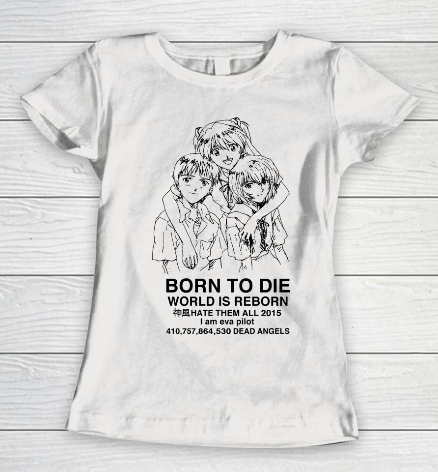 Emosciritae Born To Die World Is A Reborn Women T-Shirt