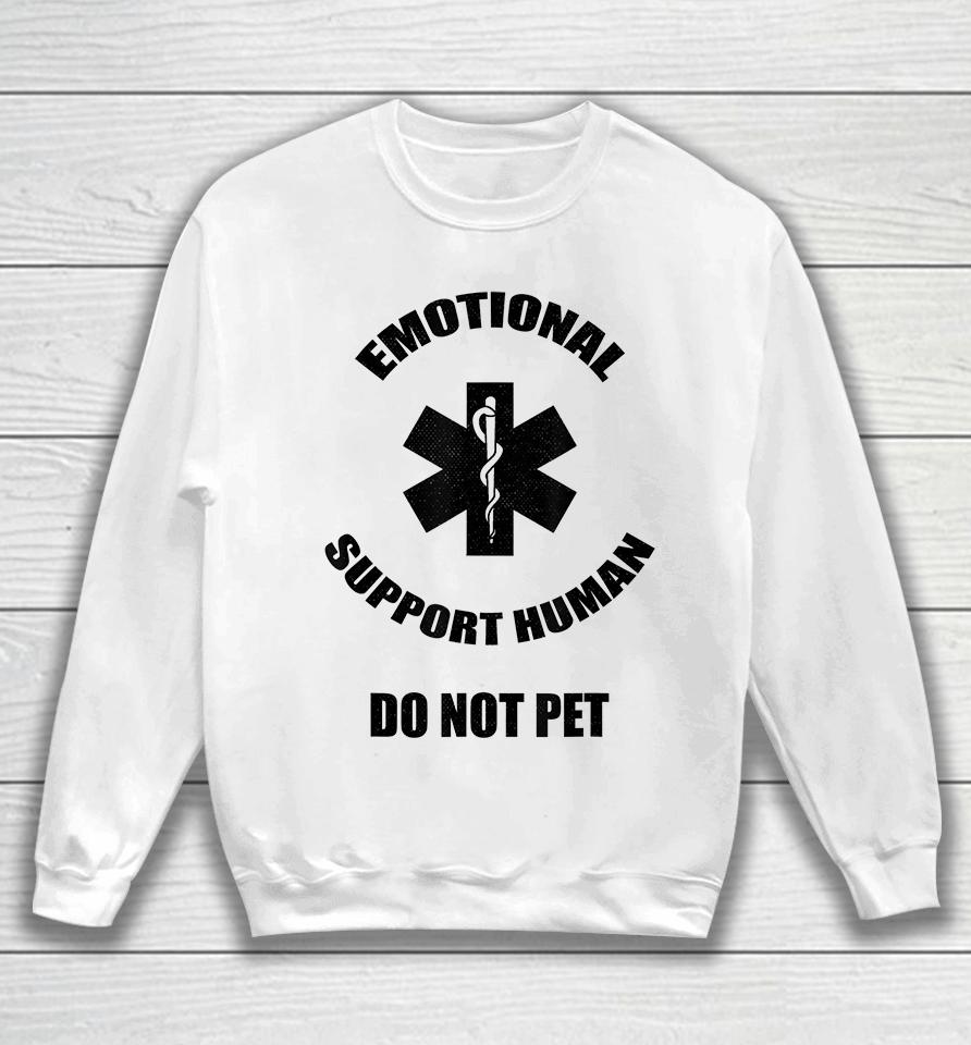Emotional Support Human Do Not Pet Sweatshirt