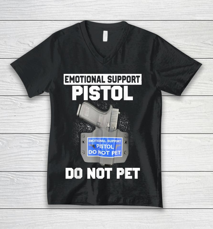 Emotional Support Pistol Do Not Pet Unisex V-Neck T-Shirt