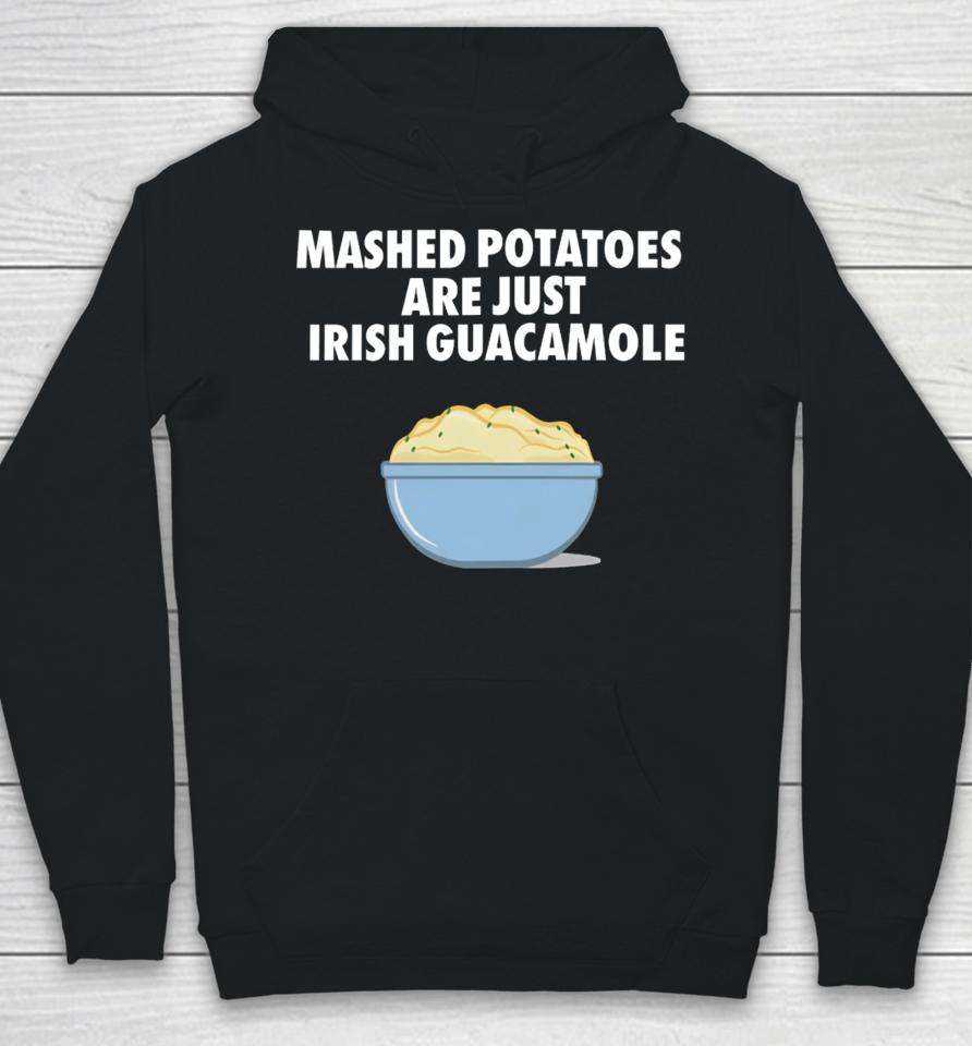 Emotionalclub Mashed Potatoes Are Just Irish Guacamole Hoodie