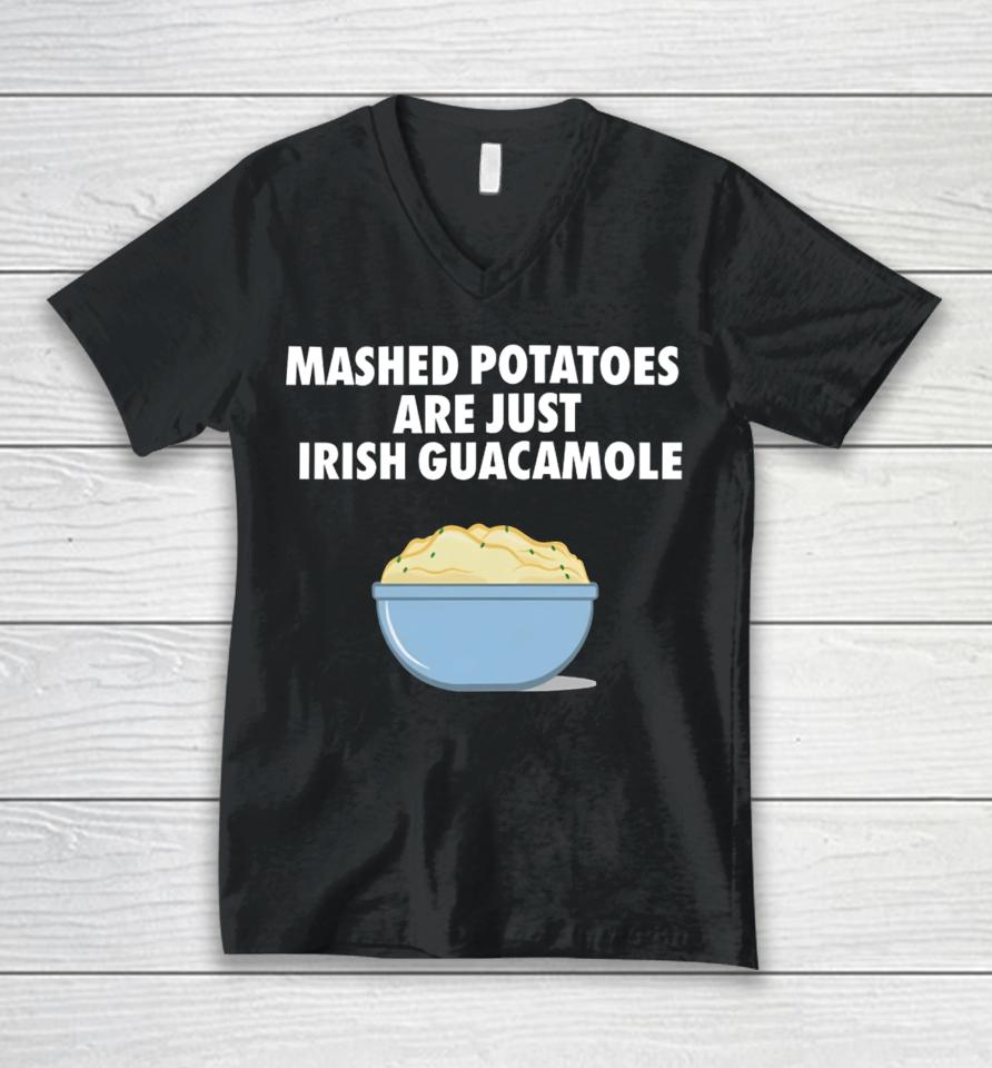 Emotionalclub Mashed Potatoes Are Just Irish Guacamole Unisex V-Neck T-Shirt