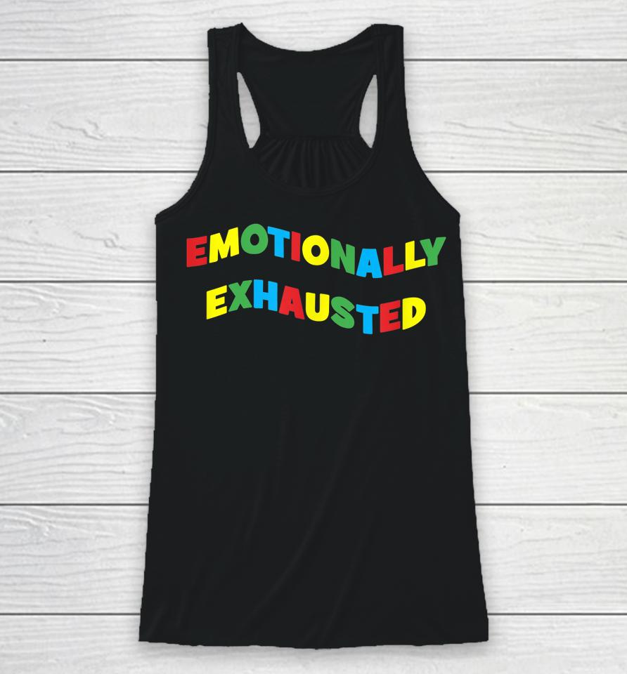 Emotionally Exhausted Colorful Letters Art Racerback Tank