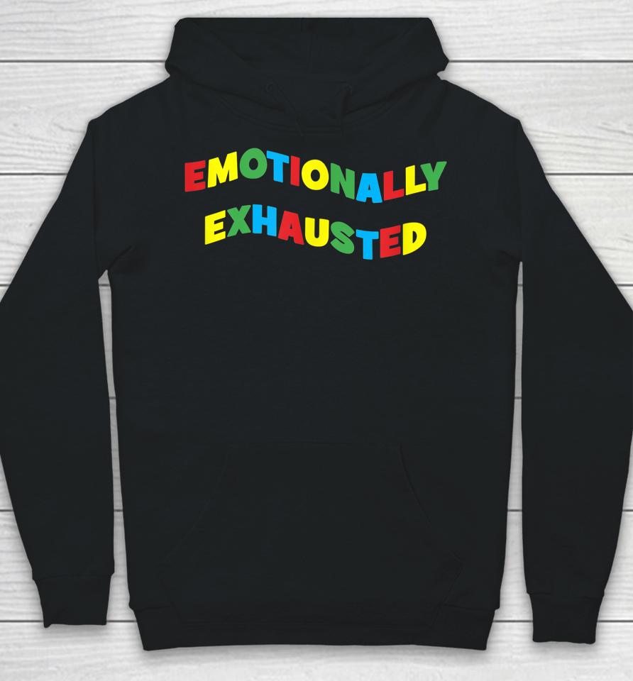 Emotionally Exhausted Colorful Letters Art Hoodie