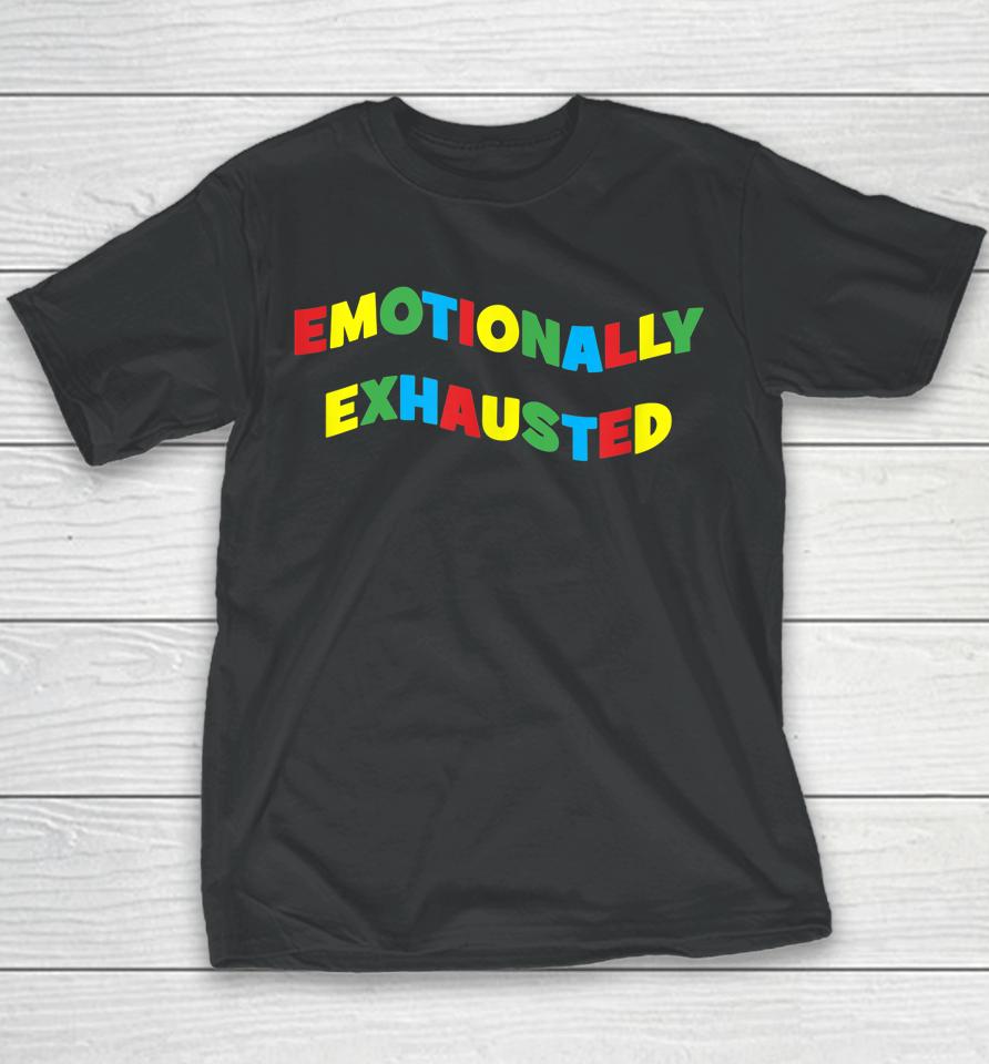 Emotionally Exhausted Colorful Letters Art Youth T-Shirt