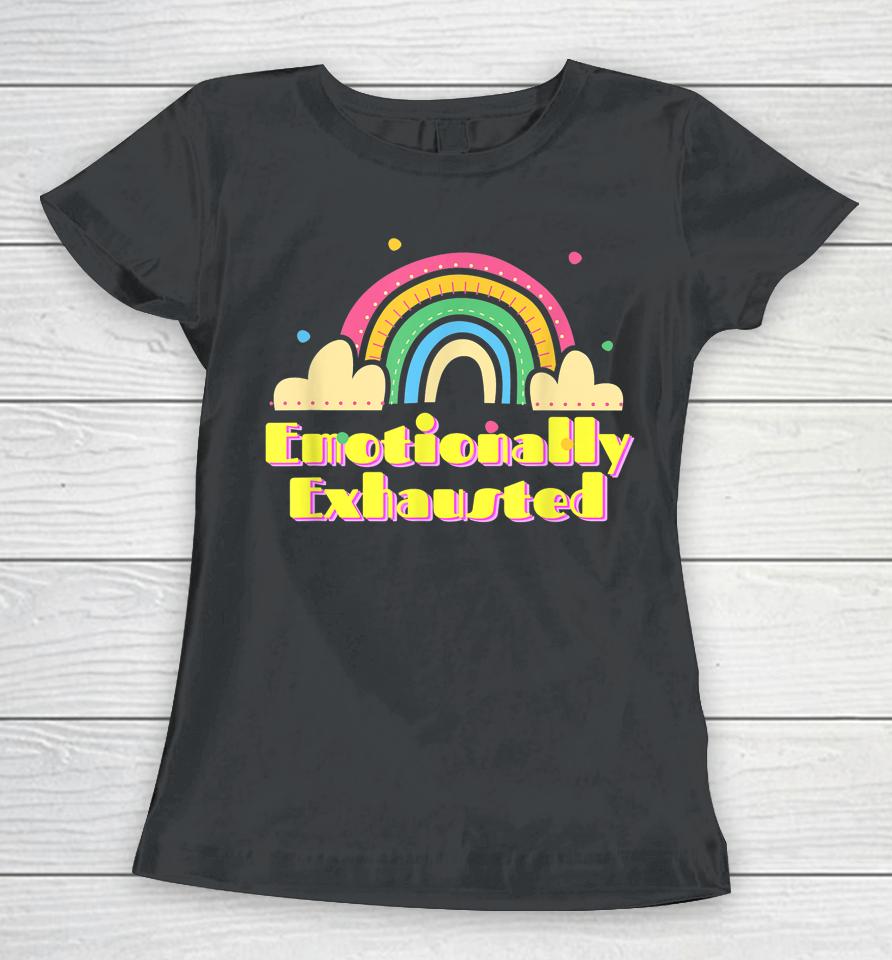Emotionally Exhausted Colorful Vintage Rainbow Tired Old Women T-Shirt