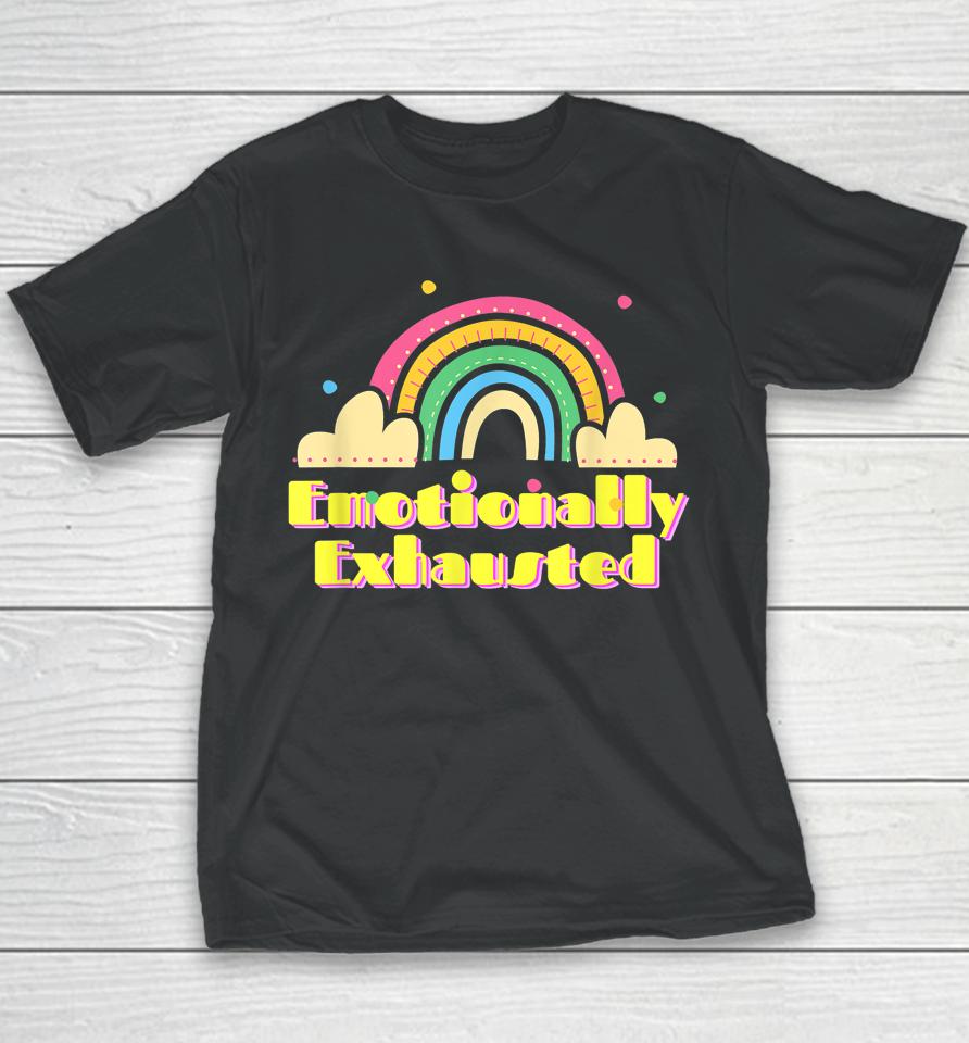 Emotionally Exhausted Colorful Vintage Rainbow Tired Old Youth T-Shirt