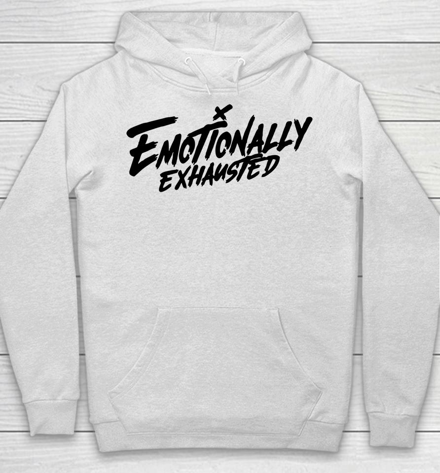 Emotionally Exhausted Hoodie