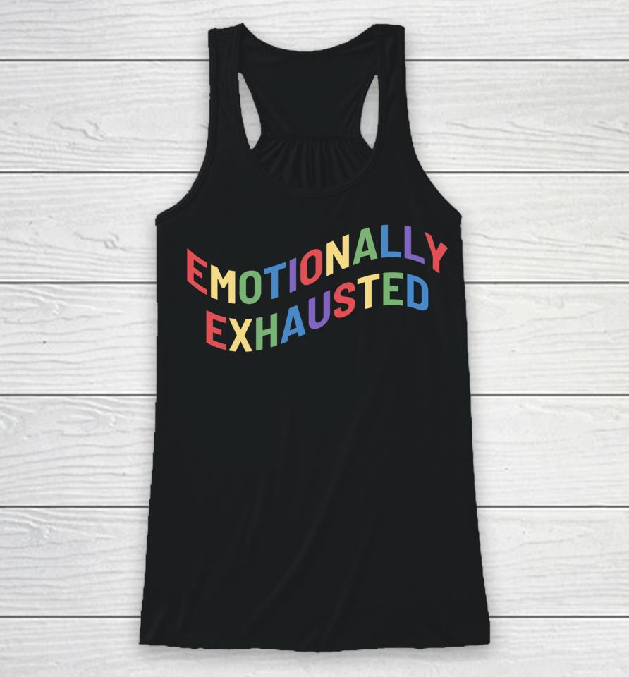 Emotionally Exhausted Racerback Tank
