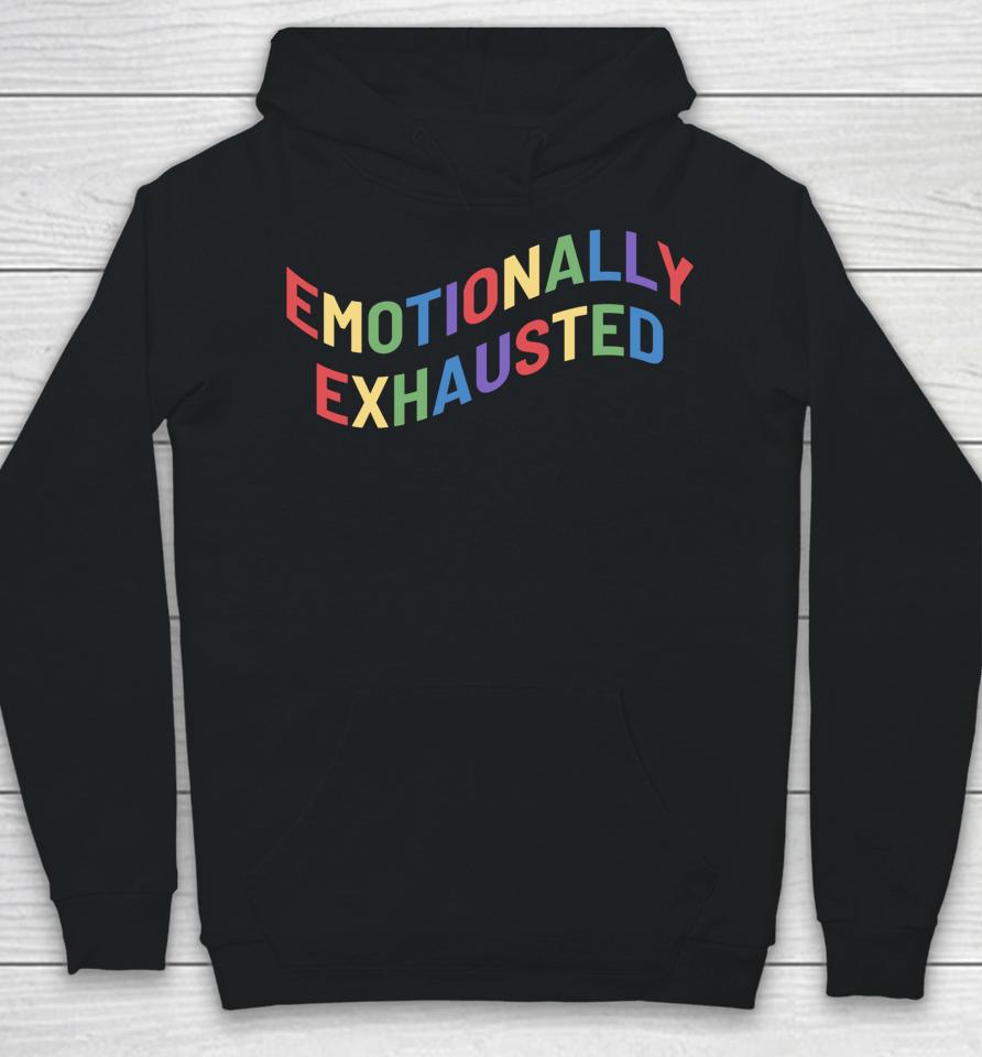 Emotionally Exhausted Hoodie