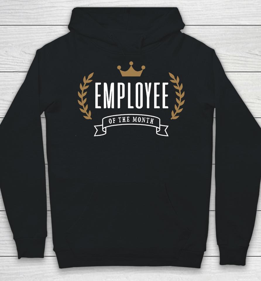 Employee Of The Month Hoodie