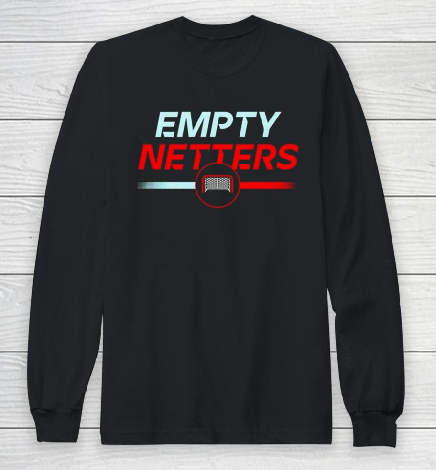 Empty Netters Long Sleeve T-Shirt