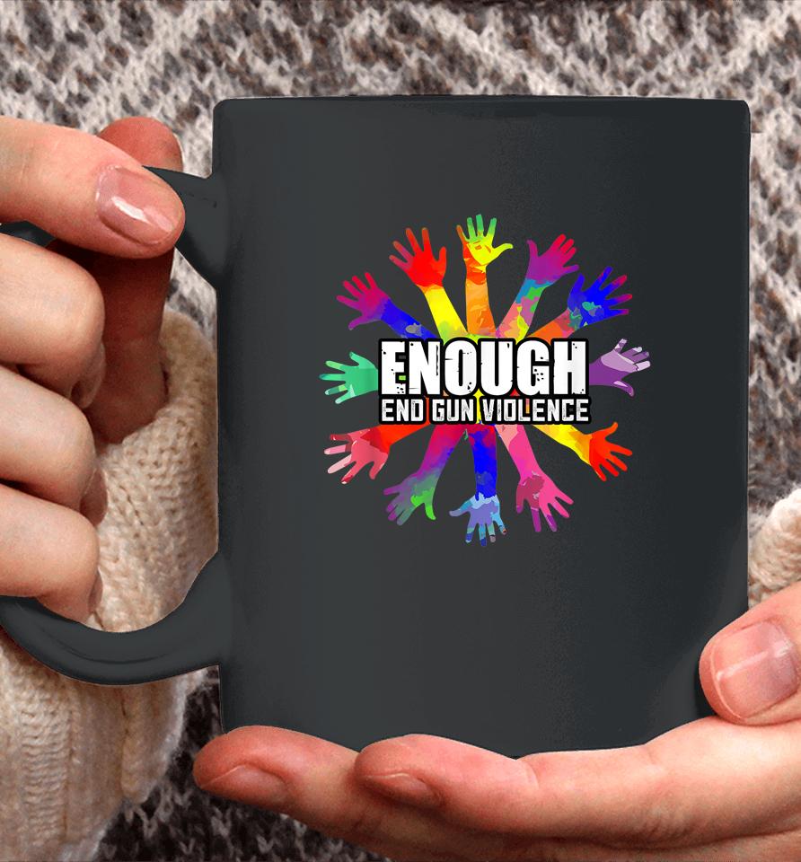 End Gun Violence Enough No More Guns Anti-Guns Gift Coffee Mug