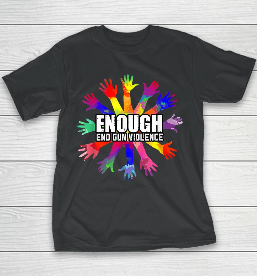 End Gun Violence Enough No More Guns Anti-Guns Gift Youth T-Shirt