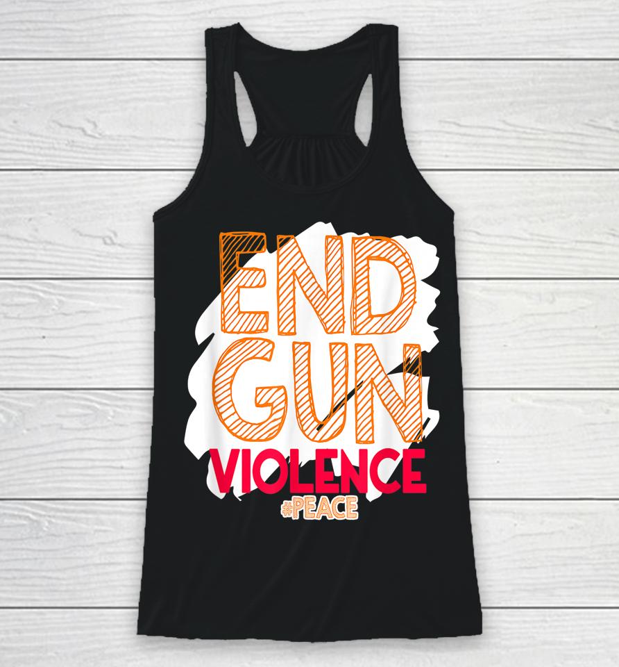 End Gun Violence No Gun Awareness Day Hashtag Peace Racerback Tank
