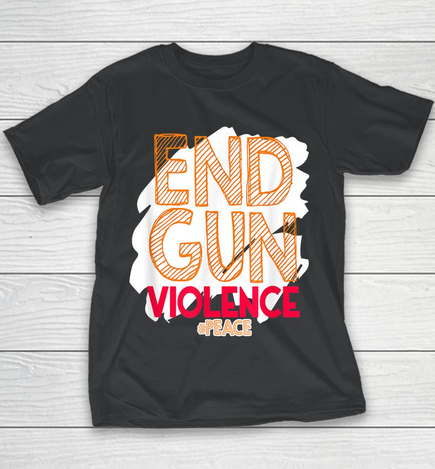 End Gun Violence No Gun Awareness Day Hashtag Peace Youth T-Shirt