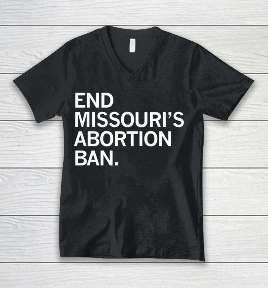 End Missouri’s Abortion Ban Unisex V-Neck T-Shirt