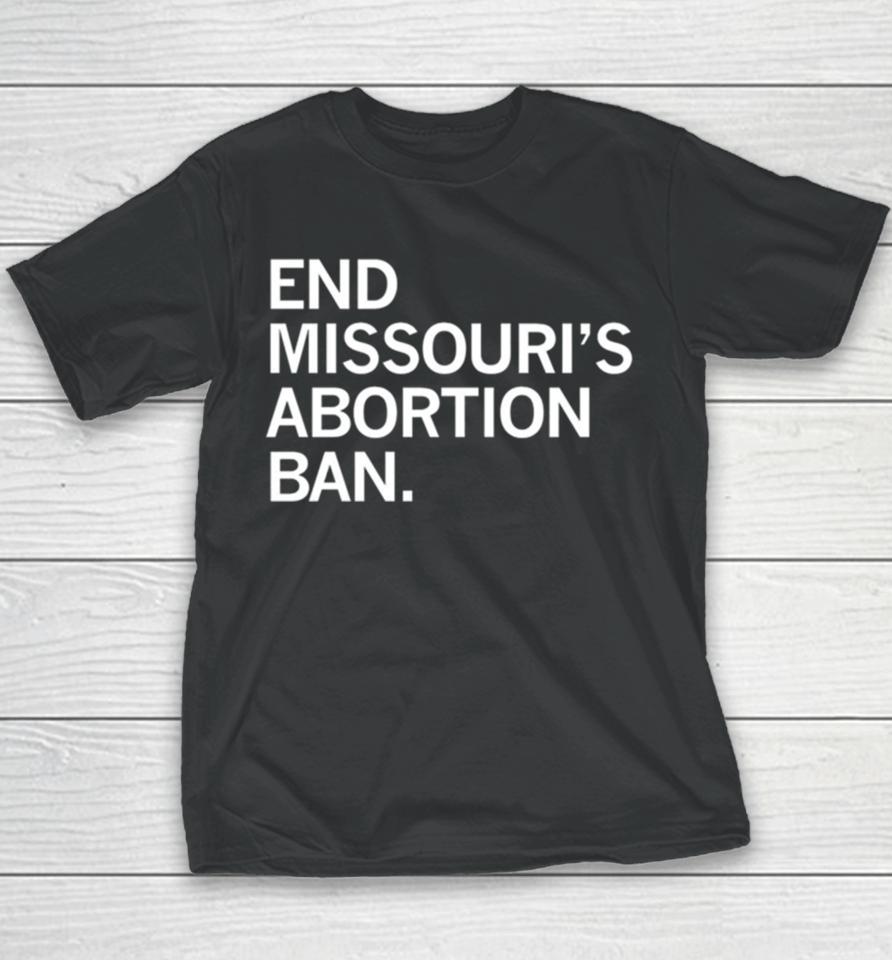 End Missouri’s Abortion Ban Youth T-Shirt