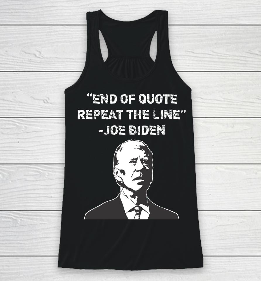 End Of Quote Confused President Joe Biden Political Racerback Tank