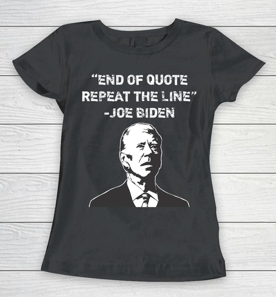 End Of Quote Confused President Joe Biden Political Women T-Shirt