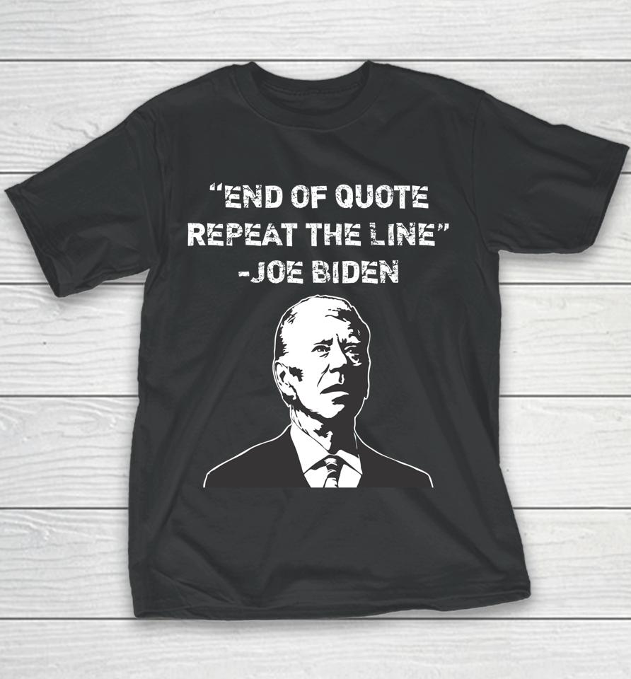 End Of Quote Confused President Joe Biden Political Youth T-Shirt