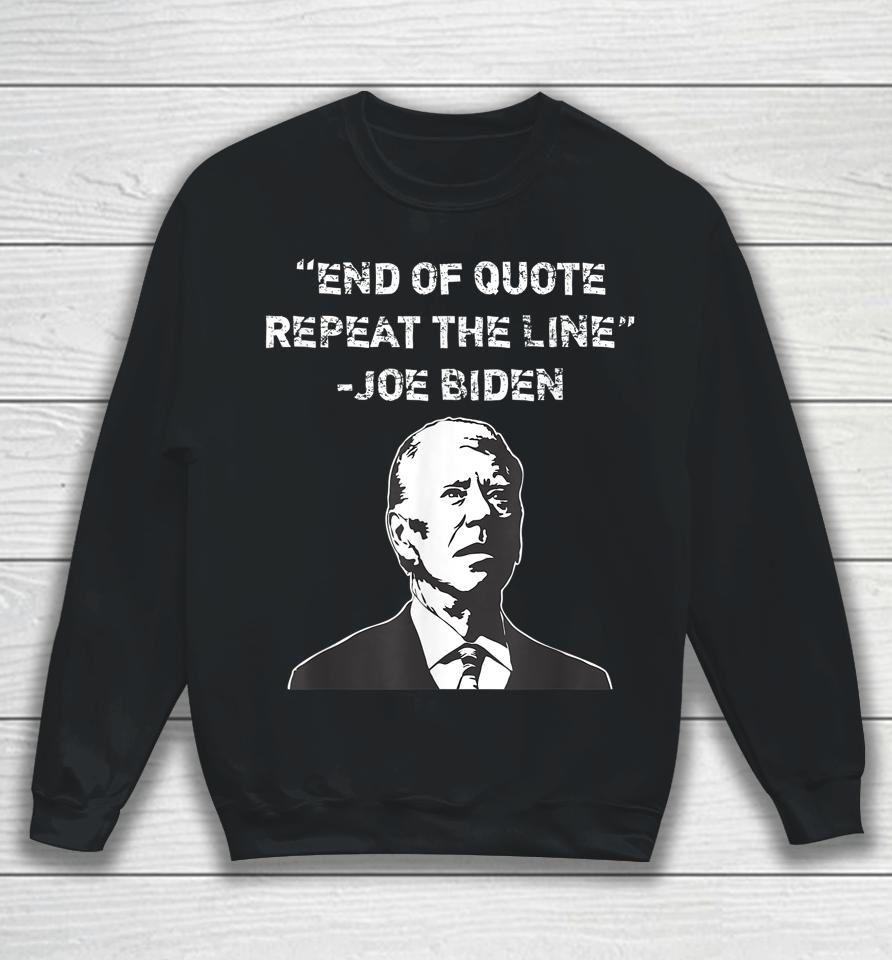 End Of Quote Confused President Joe Biden Political Sweatshirt