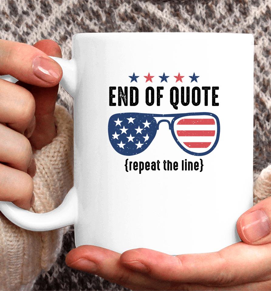 End Of Quote Repeat The Line Funny Coffee Mug