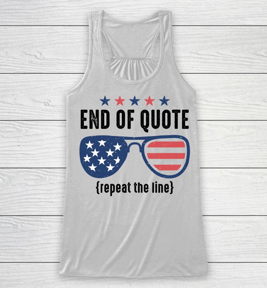 End Of Quote Repeat The Line Funny Racerback Tank