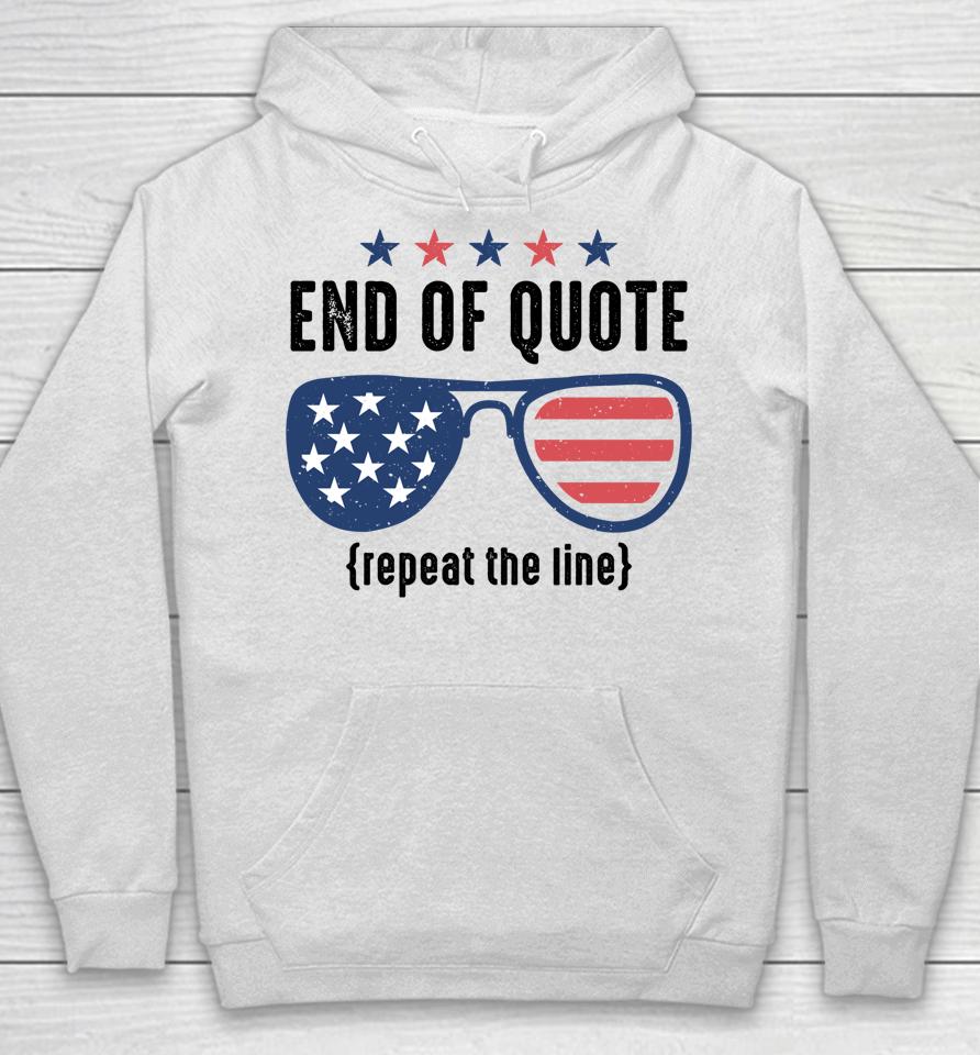 End Of Quote Repeat The Line Funny Hoodie