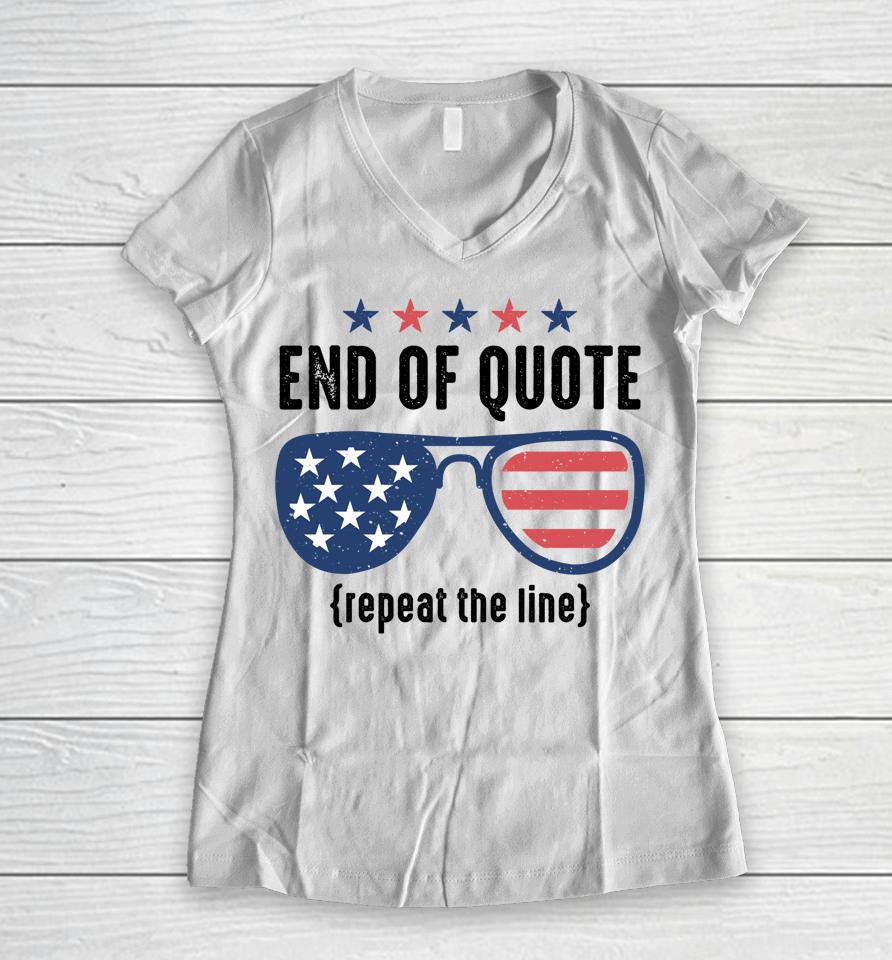 End Of Quote Repeat The Line Funny Women V-Neck T-Shirt