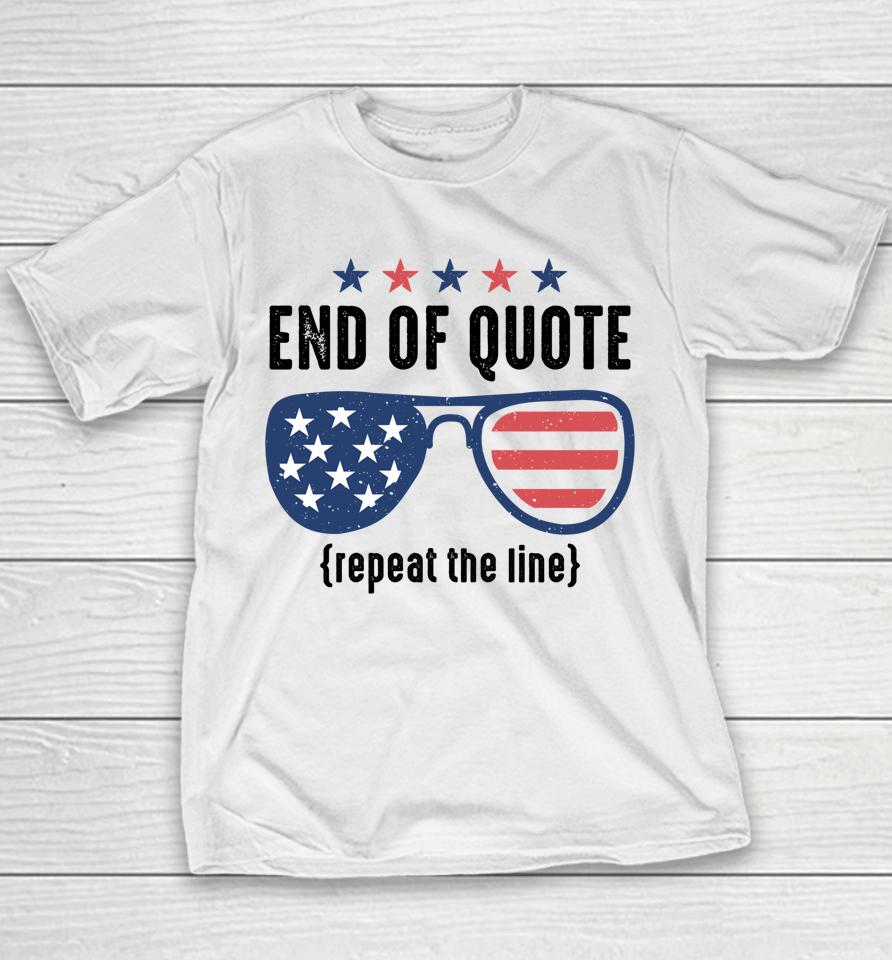 End Of Quote Repeat The Line Funny Youth T-Shirt