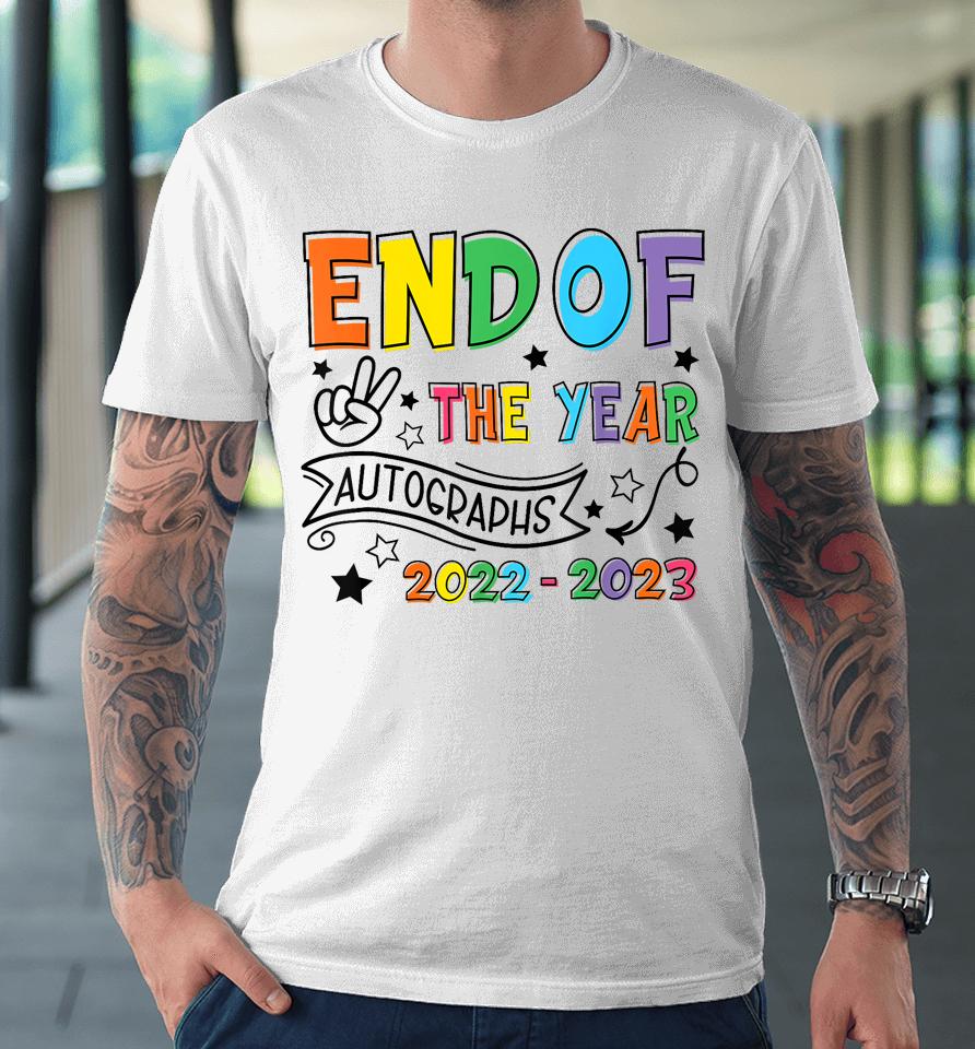 End Of The Year Autographs 2022 2023 Last Day Of School Kids Premium T-Shirt