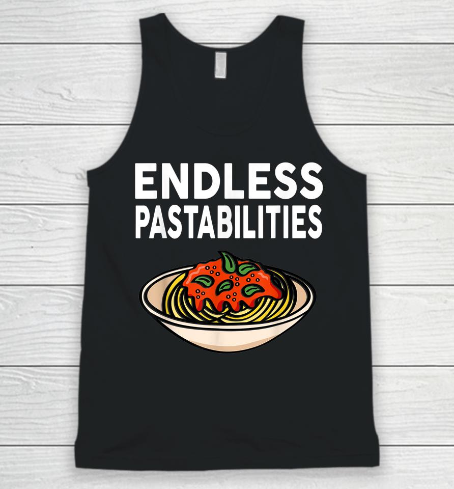 Endless Pastabilities Gifts Funny Pasta Spaghetti Unisex Tank Top