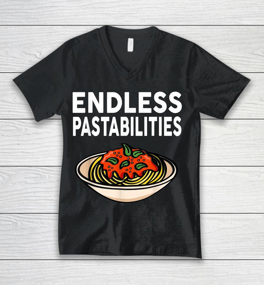 Endless Pastabilities Gifts Funny Pasta Spaghetti Unisex V-Neck T-Shirt