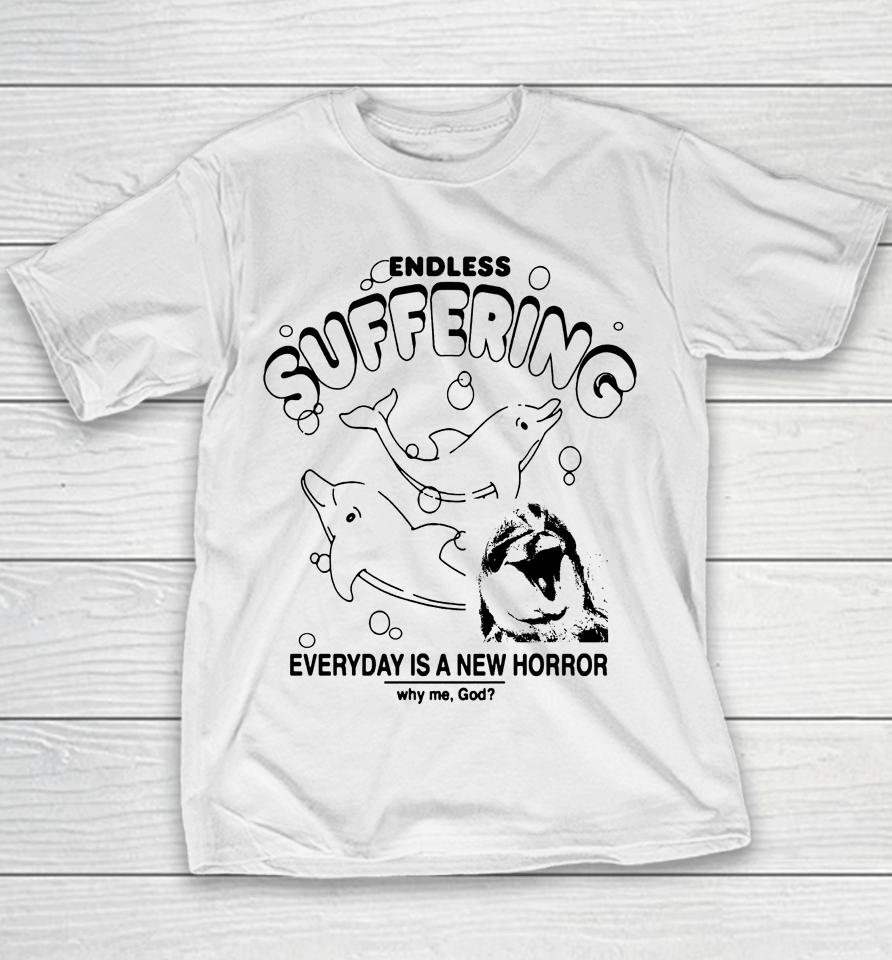Endless Suffering Everyday Is A New Horror Youth T-Shirt
