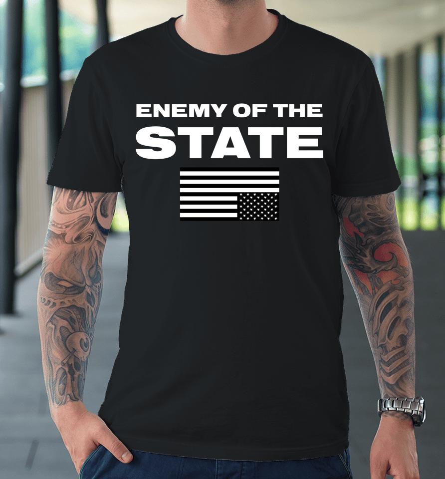 Enemy Of The State Premium T-Shirt