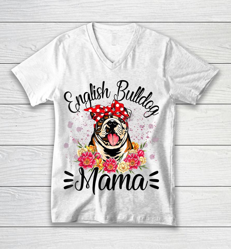 English Bulldog Mama Florals Cute Dog Mom Mother's Day Unisex V-Neck T-Shirt