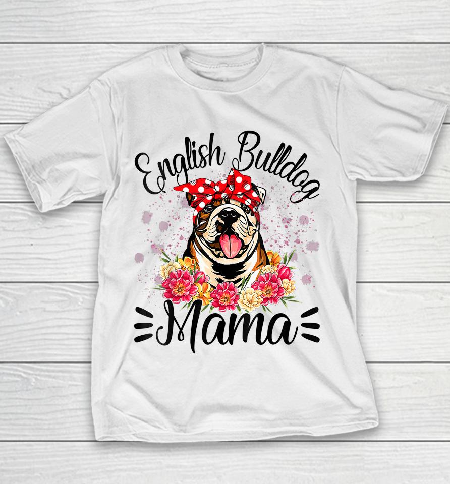 English Bulldog Mama Florals Cute Dog Mom Mother's Day Youth T-Shirt