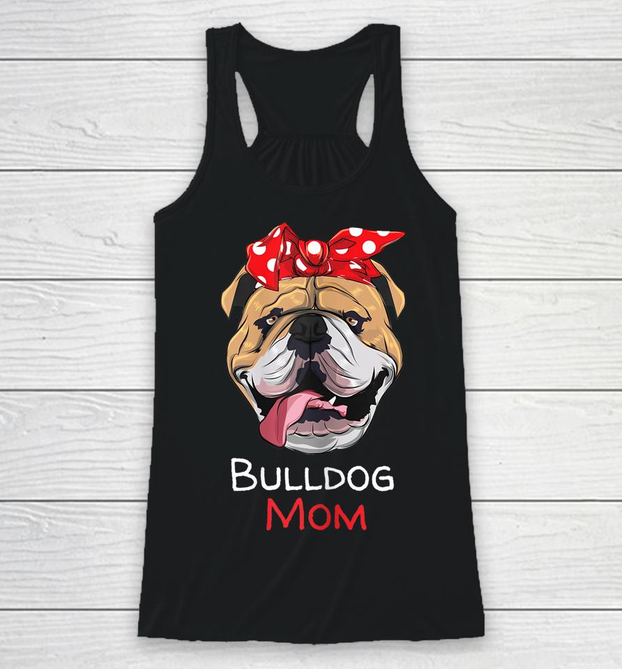English Bulldog Mom Mothers Day Gift Racerback Tank