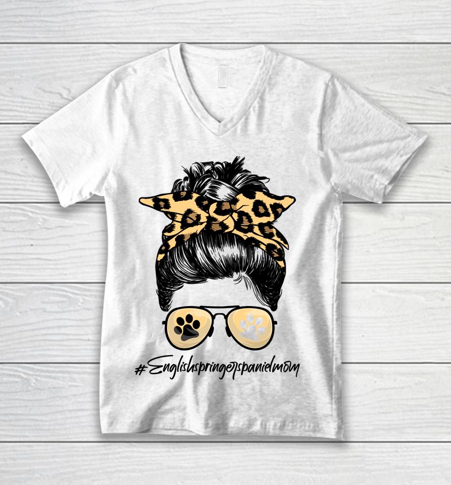 English Springer Spaniel Mom Dog Mom Messy Hair Bun Leopard Unisex V-Neck T-Shirt