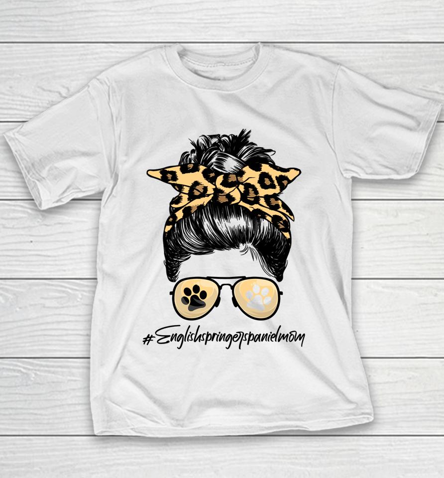 English Springer Spaniel Mom Dog Mom Messy Hair Bun Leopard Youth T-Shirt