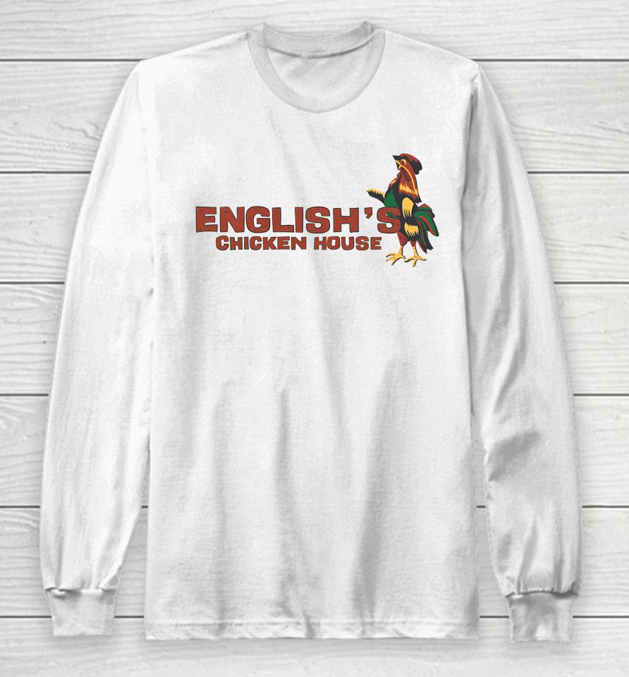 English's Chicken House Long Sleeve T-Shirt