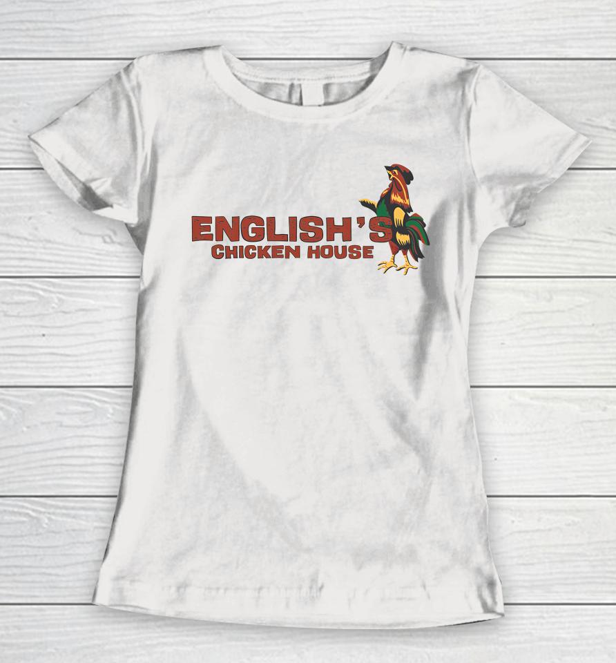 English's Chicken House Women T-Shirt