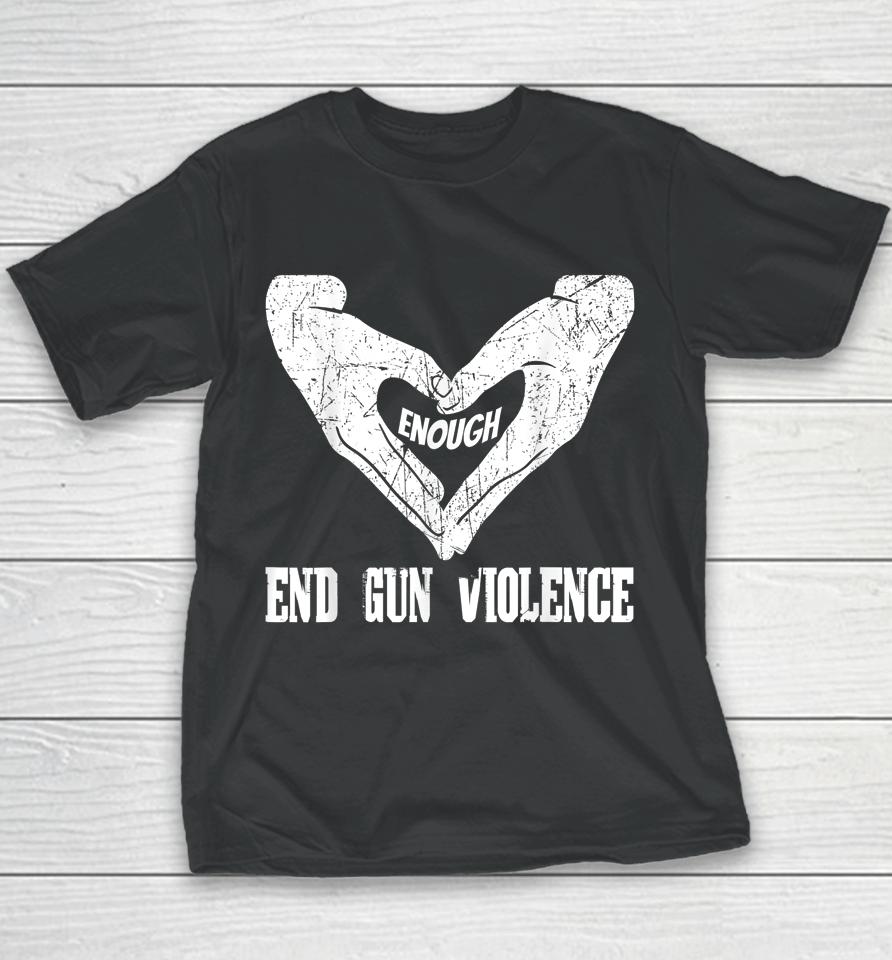 Enough End Gun Violence No Gun Awareness Day Wear Orange Youth T-Shirt